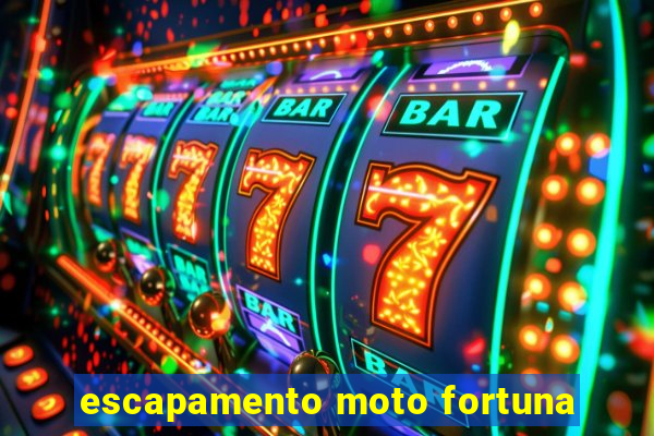 escapamento moto fortuna